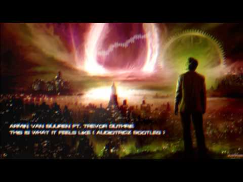 Armin Van Buuren ft. Trevor Guthrie - This Is What It Feels Like (Audiotricz Bootleg) [HQ Original]