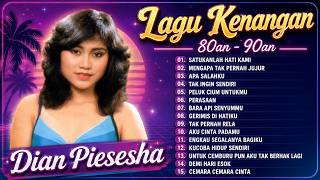 Download lagu Dian Piesesha | 15 Lagu Nostalgia Terbaik 80-90AN | Lagu Lawas Penuh Kenangan mp3