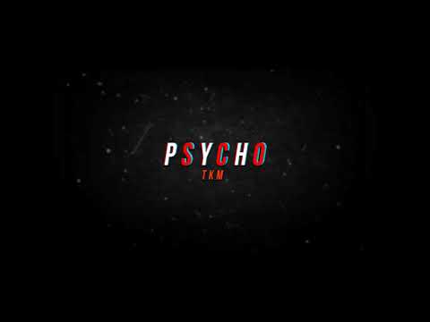 TKM - Psycho