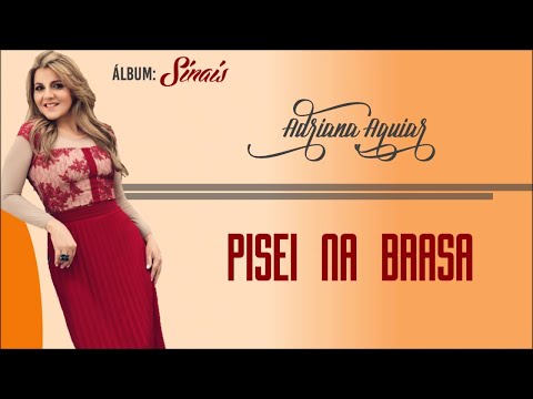 Adriana Aguiar - Pisei na Brasa l Álbum Sinais