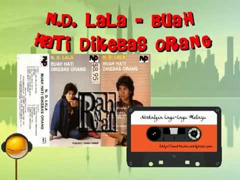 N D  LALA - BUAH HATI DIKEBAS ORANG