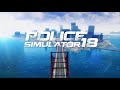 Police Simulator 18 Official Gameplay Trailer New Open World Multiplayer Co Op Game 2018