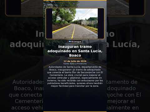 Inauguran tramo adoquinado en Santa Lucía, Boaco