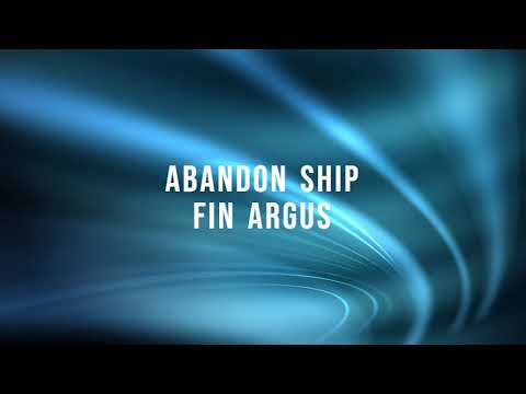 Abandon Ship - Fin Argus (Lyrics)