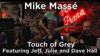 Touch of Grey (Grateful Dead cover) - Mike Masse and Jeff, Julie and Dave Hall