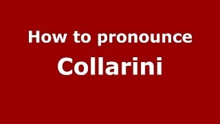 How to pronounce Collarini