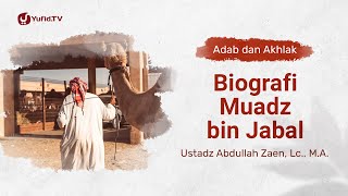 Download lagu Kajian Adab dan Akhlak: Biografi Muadz bin Jabal - Ustadz Abdullah Zaen, Lc., M.A. mp3