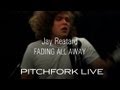 Jay Reatard - Fading All Away - Pitchfork Live