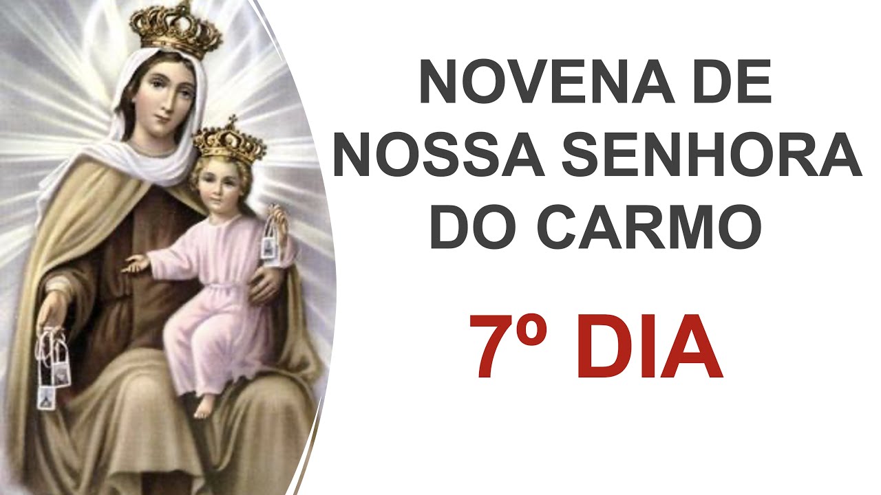7º dia - Novena de Nossa Senhora do Carmo