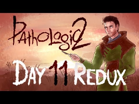 Let's Play Pathologic 2; Part 14 - The Eleventh Day REDUX