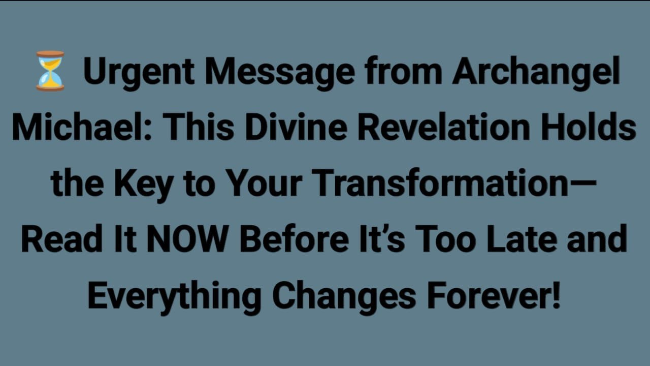 Urgent Message from Archangel Michael: You NEED to Read This NOW Before It’s Too Late!