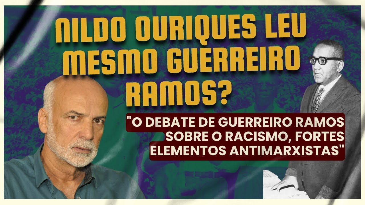 Nildo Ouriques leu mesmo Guerreiro Ramos?