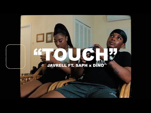Javrell - TOUCH (OFFICIAL MUSIC VIDEO) ft. Saph x Dino