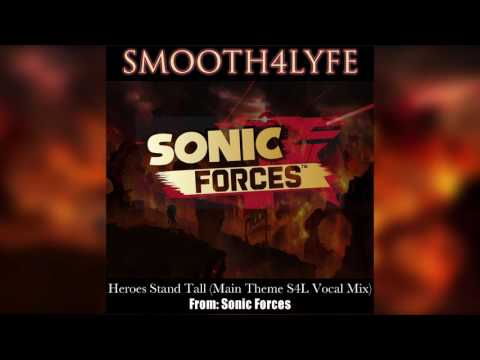 Smooth4Lyfe - Heroes Stand Tall (Sonic Forces)