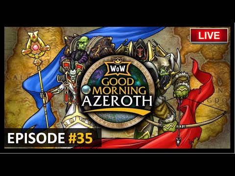 Good Morning Azeroth #35: Q&A edition