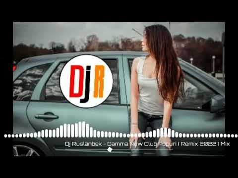 Dj Ruslanbek - Damma New Club Popuri ( Remix 2024) Mix