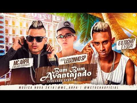 MC TOCHA, MC ARPA feat. LEOZINHO SP - BUMBUM AVAJANTAJADO - MUSICA NOVA 2018