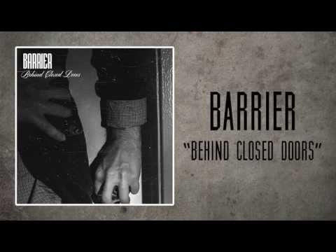 BARRIER - Behind Closed Doors