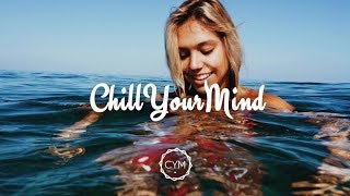 Summer Chill Mix 2018 &#39;Happy Days&#39;