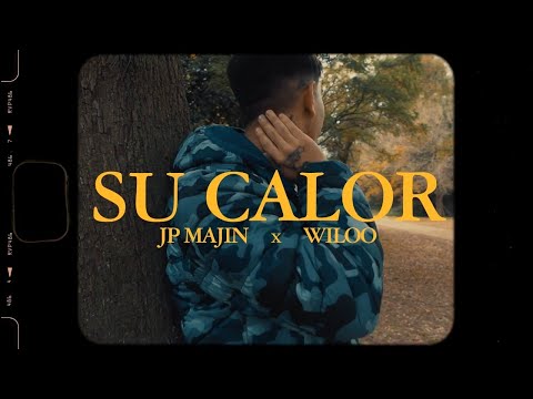 Wiloo & JP Majin - SU CALOR [Video Oficial]
