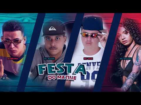 MC BANIK, MC VICK FEAT. MC MOANA E JU BRONX - FESTA DO MATINÊ - REMIX BREGA FUNK