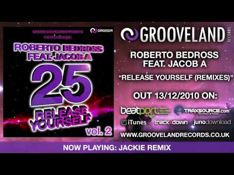 Roberto Bedross feat. Jacob A - Release Yourself (Jackie Remix)