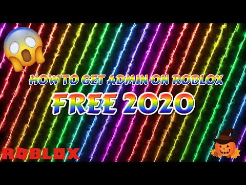 HOW TO GET ADMIN IN ANY ROBLOX GAME FOR FREE 2020