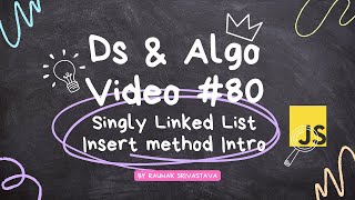 Download the video "singly linked list insert method introduction in data structures and algo in javascript video #80"