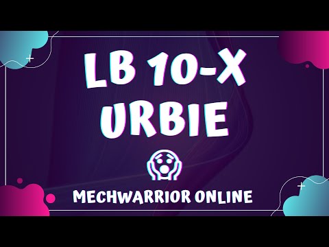 LB 10-X Urbie? 😱 |  MechWarrior Online
