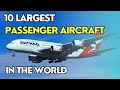 Top 10 Largest Passenger Aircraft In The World Biggest Passenger Planes 2023
