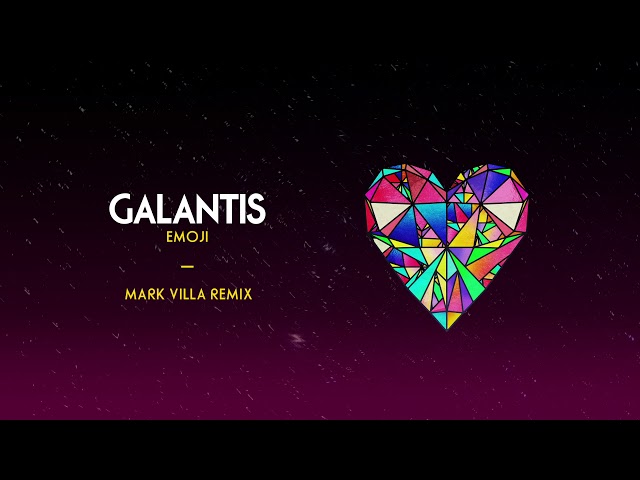 Galantis - Emoji (Mark Villa Remix)
