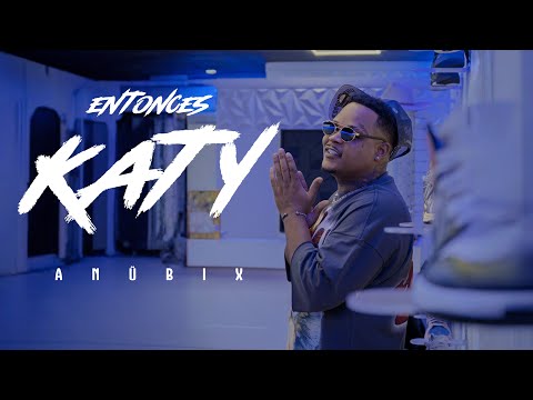 Anübix - Entoces Katy (Video Oficial)