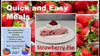 QUICK AND EASY MEALS Strawberry Pie #strawberrypie #strawberry #quickandeasymeals #easydessert #yum