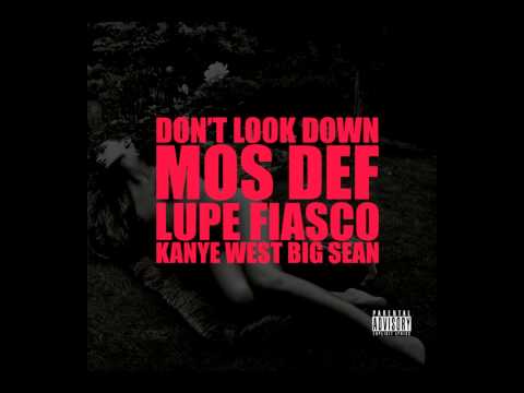 Kanye West-Don't Look Down Ft. Mos Def, Lupe Fiasco, & Big Sean | 2010