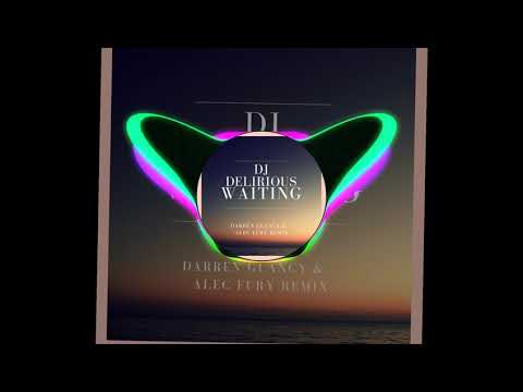 Darren Glancy & Alec Fury Remix- Dj Delirious Waiting