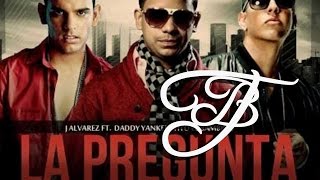 J Alvarez ft Daddy Yankee y Tito el Bambino  - La Pregunta (Remix 2012) [AUDIO]