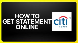 How To Get Citibank Statement Online Tutorial