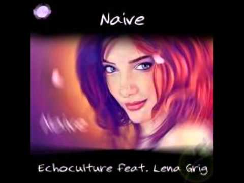 echoculture feat  Lena Grig   Naive