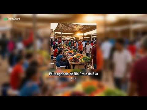 FEIRA AGRÍCOLA DE RIO PRETO DA EVA.