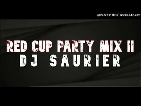 DJ SAURIER - RED CUP PARTY MIX II