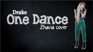 Lyrics: Zhavia - One Dance | The Four