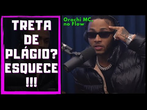 ✅Orochi MC - TRETA DE PLÁGIO? ESQUECE!!! - Flow