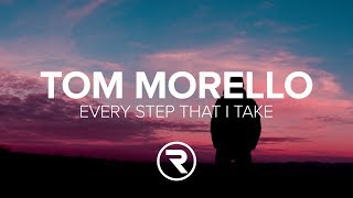 Tom Morello &amp; Whethan - Every Step That I Take  (ft. Portugal The Man ) [Lyrics]