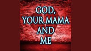God, Your Mama and Me (Instrumental)