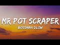BossMan Dlow Mr Pot Scraper Lyrics