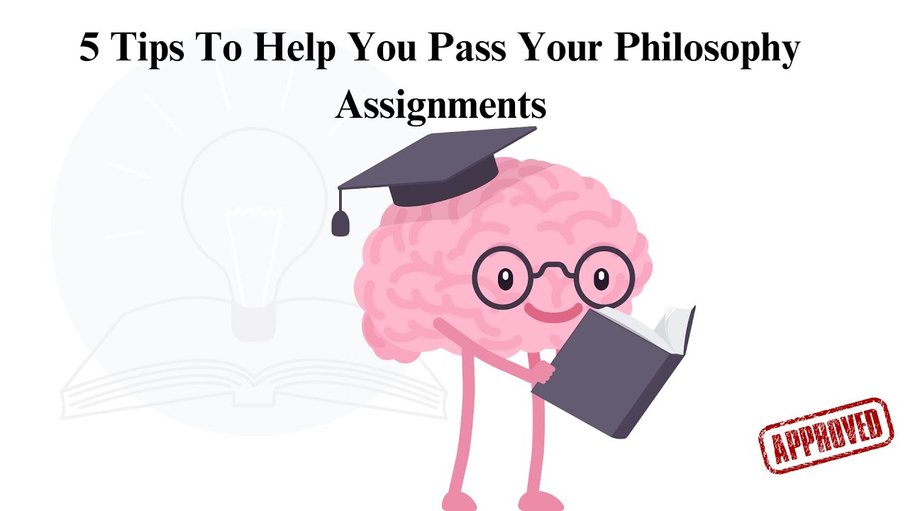 5 Tips To Help You Pass Your Philosophy Assignments