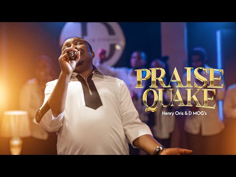 PRAISE QUAKE BY HENRY ORIS
