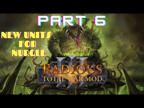 New Units for Papa Nurgle - Total war: Warhammer 3 Radious Mod (Nurgle) Part 6