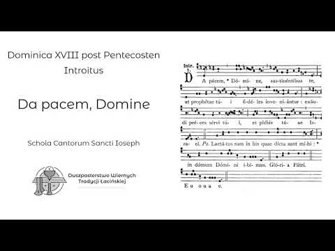Da pacem, Domine - Dominica XVII post Pentecosten (Introitus)
