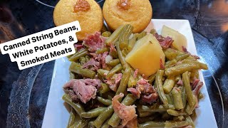How to Make: Canned String Beans, White Potatoes, & Smoked Meats
